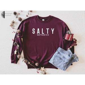 Christian Sweatshirt Salt And Light Be Salty Shirt